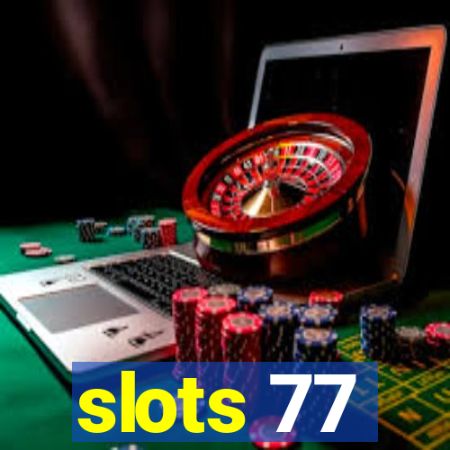 slots 77